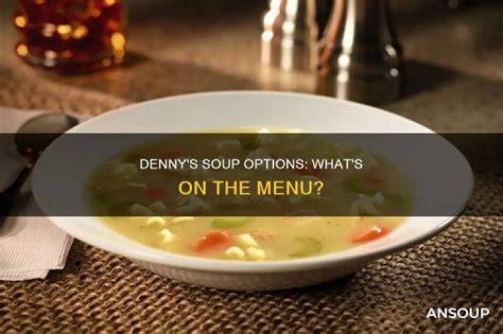 Does Dennys have soup