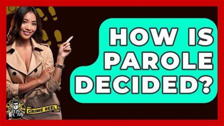 How is parole decided