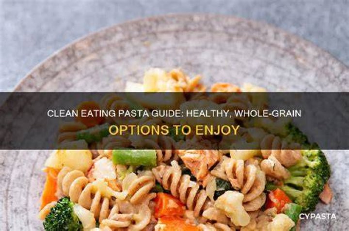 Is Pasta clean eating