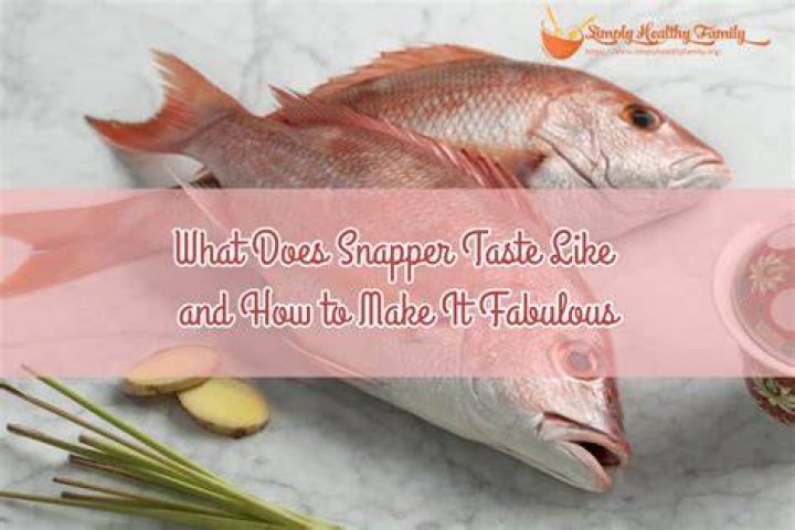 Is snapper taste good