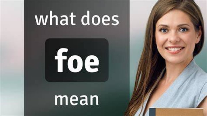 What is a foe meaning