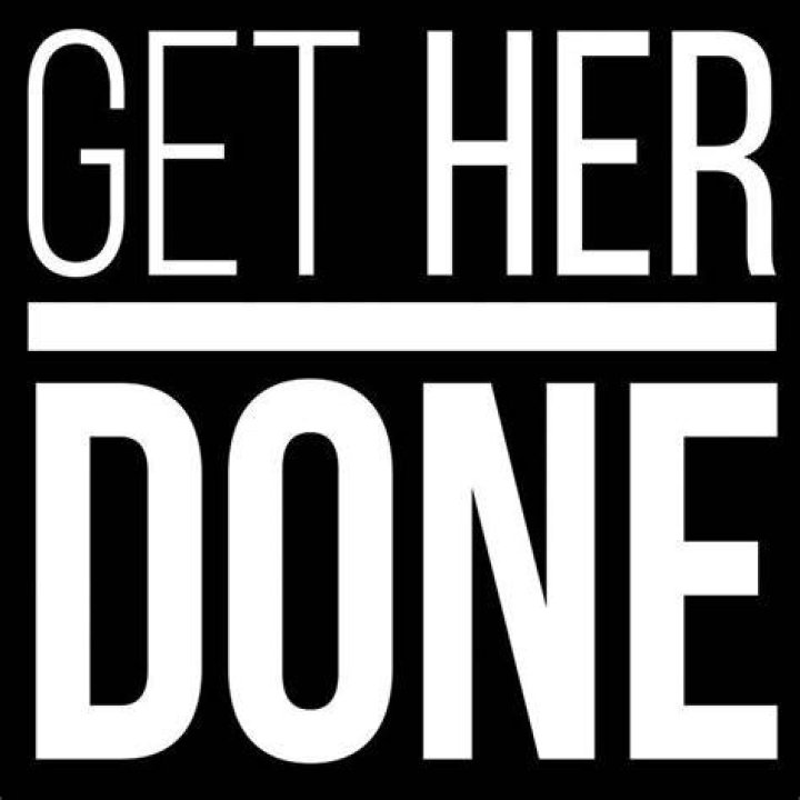 Who said get her done